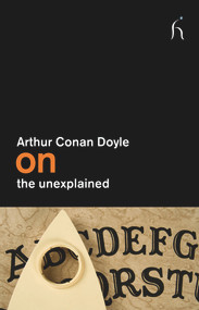 On the Unexplained by Arthur Conan Doyle, 9781843916239