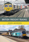 British Freight Trains by John Jackson, 9781445672687