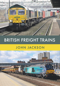 British Freight Trains by John Jackson, 9781445672687