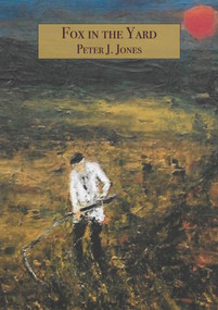 Fox in the Yard by Peter J. Jones, 9781912109579