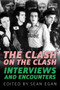 The Clash on the Clash (Interviews and Encounters) by Sean Egan, 9781613737453