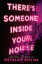 There's Someone Inside Your House by Stephanie Perkins, 9780525426011