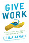 Give Work (Reversing Poverty One Job at a Time) by Leila Janah, 9780735211896