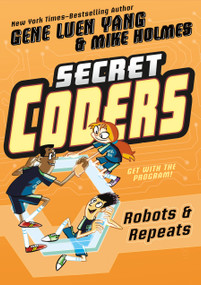 Secret Coders: Robots & Repeats by Gene Luen Yang, Mike Holmes, 9781626726062