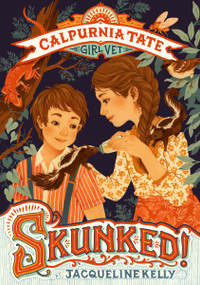 Skunked!: Calpurnia Tate, Girl Vet - 9781250129444 by Jacqueline Kelly, Teagan White, Jennifer L. Meyer, 9781250129444