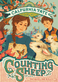 Counting Sheep: Calpurnia Tate, Girl Vet - 9781250129451 by Jacqueline Kelly, Teagan White, Jennifer L. Meyer, 9781250129451