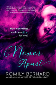 Never Apart by Romily Bernard, 9781633758223