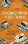 Around India in 80 Trains - 9781857886443 by Monisha Rajesh, 9781857886443