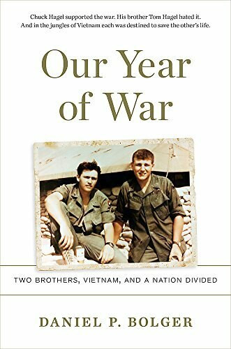 Our Year of War (Two Brothers, Vietnam, and a Nation Divided) by Daniel P. Bolger, 9780306903267