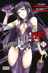 Akame ga KILL! ZERO, Vol. 6 by Takahiro, Kei Toru, Christine Dashiell, 9780316414142