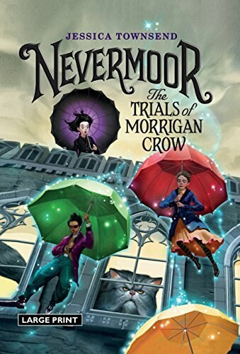 Nevermoor: The Trials of Morrigan Crow by Jessica Townsend, 9780316439954