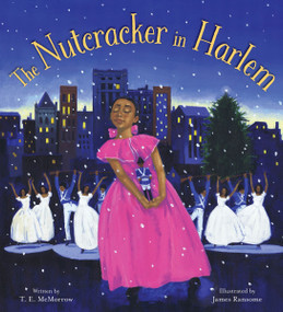 The Nutcracker in Harlem (A Christmas Holiday Book for Kids) by T. E. McMorrow, James Ransome, 9780061175985