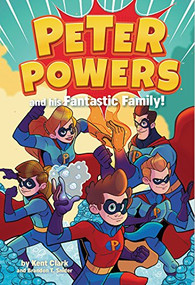 Peter Powers and His Fantastic Family! - 9780316475952 by Kent Clark, Dave Bardin, 9780316475952
