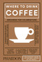 Where to Drink Coffee by Avidan Ross, Liz Clayton, 9780714873923