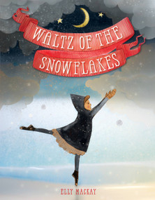 Waltz of the Snowflakes by Elly MacKay, 9780762453382