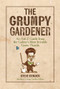 The Grumpy Gardener (An A to Z Guide from the Galaxy's Most Irritable Green Thumb) by Steve Bender, The Editors of Southern Living, 9780848753139