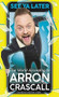 See Ya Later (The World According to Arron Crascall) by Arron Crascall, 9781409169369