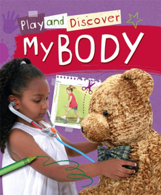 Play and Discover: My Body by Caryn Jenner, 9781445143729