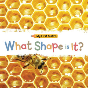 My First Maths: What Shape Is It? by Jackie Walter, 9781445157504