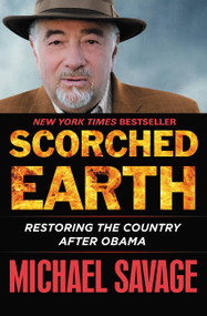Scorched Earth (Restoring the Country after Obama) - 9781455568253 by Michael Savage, 9781455568253