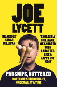 Parsnips, Buttered (The hilarious, bestselling book from comedian Joe Lycett) by Joe Lycett, 9781473640436