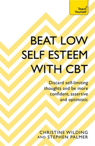 Beat Low Self-Esteem With CBT - 9781473654303 by Christine Wilding, 9781473654303