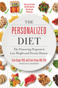 The Personalized Diet (The Pioneering Program to Lose Weight and Prevent Disease) by Eran Segal, Eran Elinav, Eve Adamson, 9781478918806