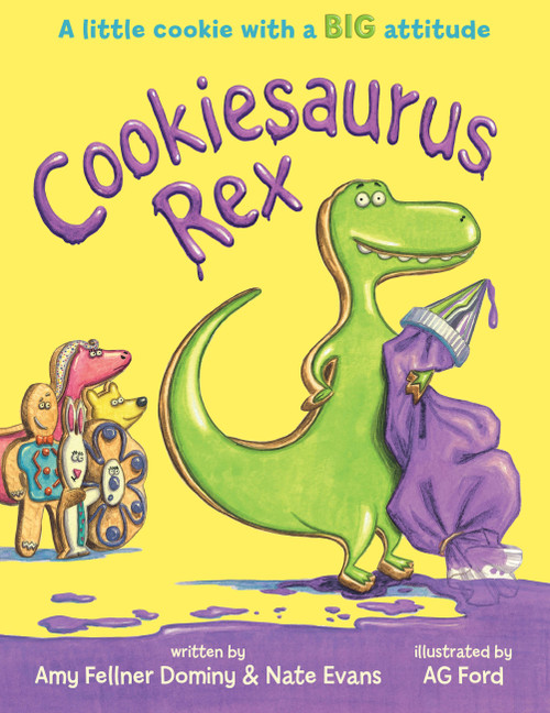 Cookiesaurus Rex by Nate Evans, Amy Fellner Dominy, AG Ford, AG Ford, 9781484767443