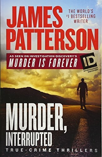 Murder, Interrupted by James Patterson, 9781538744727