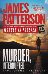 Murder, Interrupted by James Patterson, 9781538744727