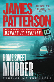 Home Sweet Murder by James Patterson, 9781538744819