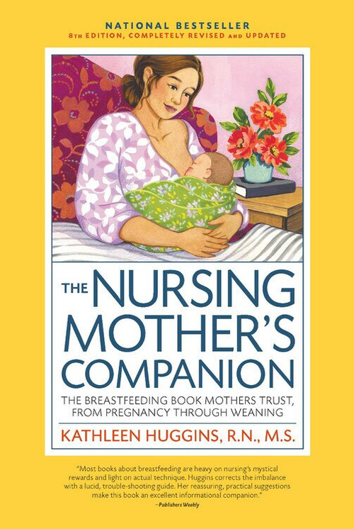 Nursing Mother's Companion 8th Edition (The Breastfeeding Book Mothers Trust, from Pregnancy Through Weaning) by Kathleen Huggins, 9781558329126