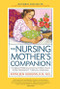 Nursing Mother's Companion 8th Edition (The Breastfeeding Book Mothers Trust, from Pregnancy Through Weaning) by Kathleen Huggins, 9781558329126