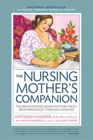 Nursing Mother's Companion 8th Edition (The Breastfeeding Book Mothers Trust, from Pregnancy Through Weaning) by Kathleen Huggins, 9781558329126