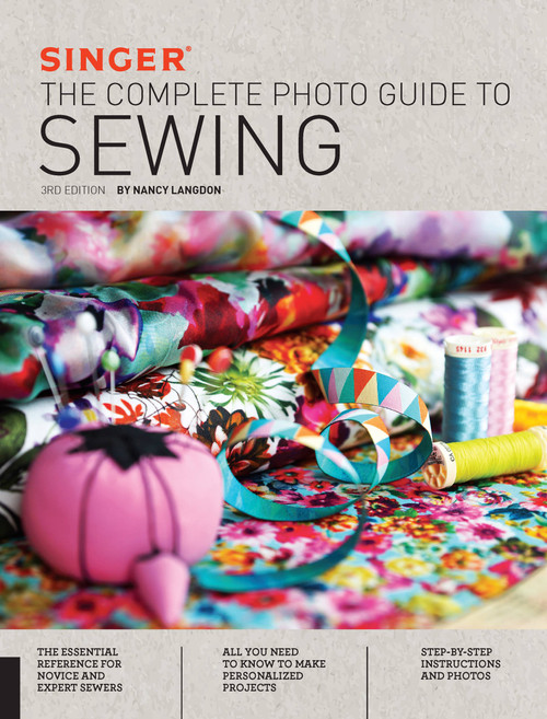 Singer: The Complete Photo Guide to Sewing, 3rd Edition by Nancy Langdon, 9781589238978