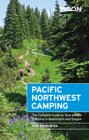 Moon Pacific Northwest Camping (The Complete Guide to Tent and RV Camping in Washington and Oregon) - 9781640498686 by Tom Stienstra, 9781640498686
