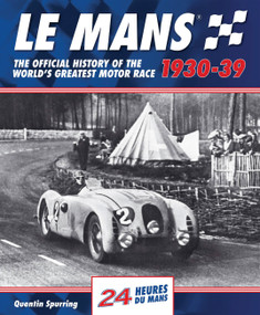 Le Mans 1930-39 (The Official History Of The World's Greatest Motor Race) by Quentin Spurring, 9781910505137