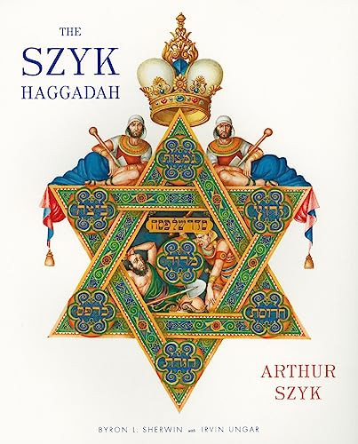 The Szyk Haggadah (The Story of the Exodus from Egypt and A Guide to the Seder) by Arthur Szyk, Irvin Ungar, Byron L.  Sherwin, 9780810997530