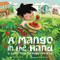 A Mango in the Hand (A Story Told Through Proverbs) by Antonio Sacre, Sebastia Serra, 9780810997349