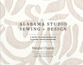 Alabama Studio Sewing + Design (A Guide to Hand-Sewing an Alabama Chanin Wardrobe) by Natalie Chanin, Sun Young Park, 9781584799207