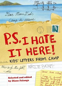 P.S. I Hate It Here (Kids' Letters from Camp) by Diane Falanga, 9780810982956