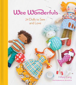 Wee Wonderfuls (24 Dolls to Sew and Love) - 9781584798583 by Hillary Lang, 9781584798583