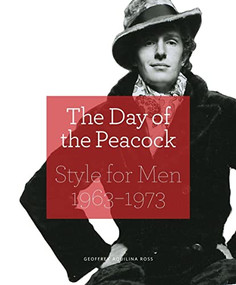 The Day of the Peacock (Style for Men 1963-1973) by Geoffrey Aquilina Ross, 9781851776009
