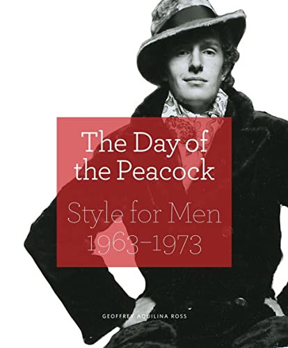 The Day of the Peacock (Style for Men 1963-1973) by Geoffrey Aquilina Ross, 9781851776009