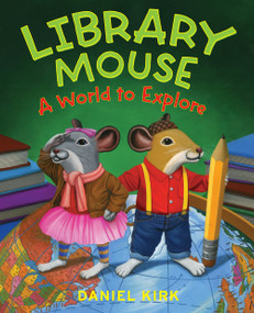 Library Mouse (A World to Explore) by Daniel Kirk, 9780810989689