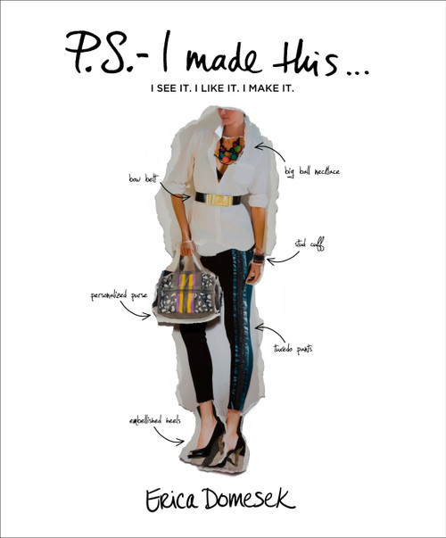 P.S.- I Made This . . . (I See It. I Like It. I Make It.) by Erica Domesek, 9780810996038