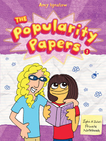 The Popularity Papers #1: Research for the Social Improvement and General Betterment of Lydia Goldblatt and Julie Graham-Chang by Amy Ignatow, 9780810997233