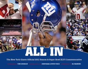 All In: The New York Giants Official 2011 Season & Super Bowl XLVI Commemorative by Tom Coughlin, John Mara, Steve Tisch, Eli Manning, 9781419707247