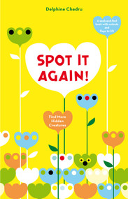 Spot It Again! (Find More Hidden Creatures) by Delphine Chedru, 9780810997363