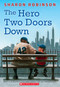 The Hero Two Doors Down: Based on the True Story of Friendship Between a Boy and a Baseball Legend by Sharon Robinson, 9780545804523